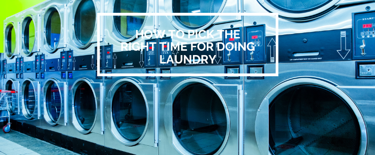 How to pick the right time for doing laundry