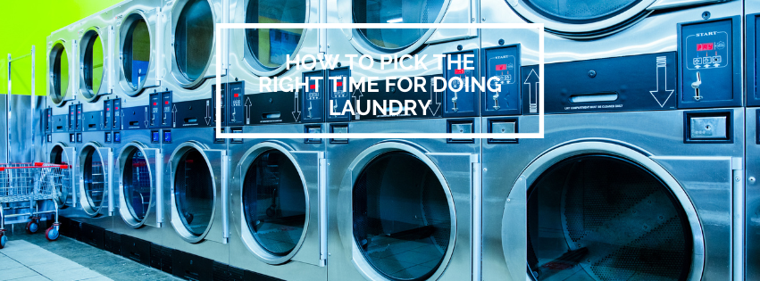 How to pick the right time for doing laundry