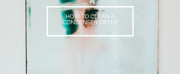 How to clean a condenser dryer