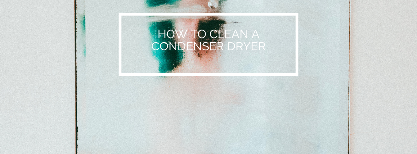 How to clean a condenser dryer : step-by-step