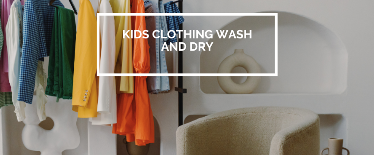 Kids Clothing Wash and Dry