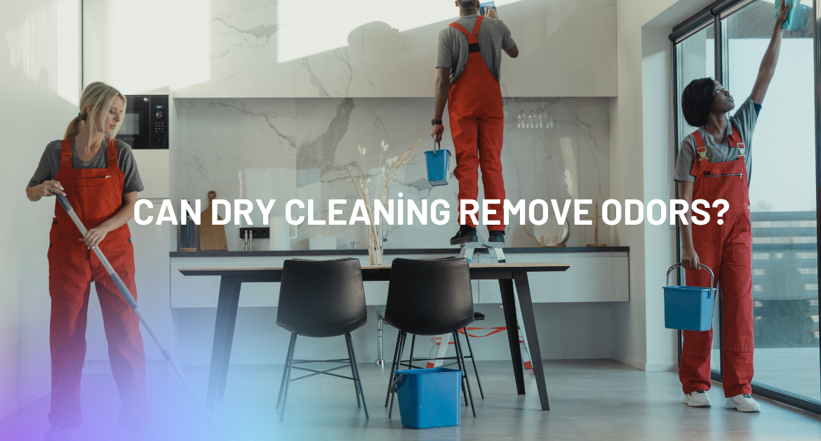 Can Dry Cleaning Remove Odors?