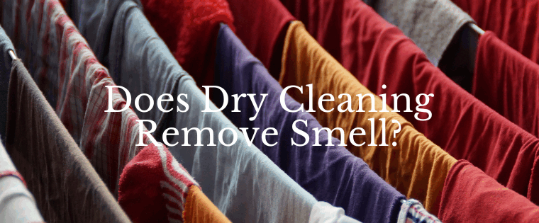 Does dry cleaning remove smell
