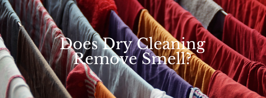 Does Dry Cleaning Remove Smell?